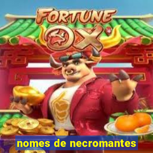 nomes de necromantes